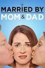 Watch Married by Mom and Dad Myflixer