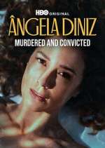 Watch Ângela Diniz: Murdered and Convicted Myflixer