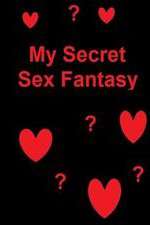 Watch My Secret Sex Fantasy Myflixer
