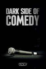Watch Dark Side of Comedy Myflixer