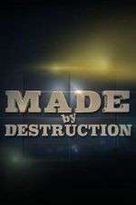 Watch Made by Destruction Myflixer