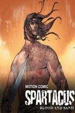 Watch Spartacus: Blood and Sand - Motion Comic Myflixer