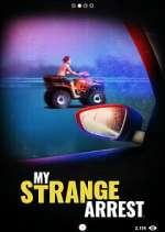 Watch My Strange Arrest Myflixer