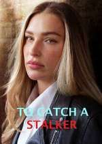 Watch To Catch a Stalker Myflixer