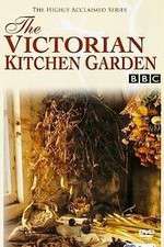 Watch The Victorian Kitchen Garden Myflixer