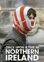Watch Once Upon a Time in Northern Ireland Myflixer