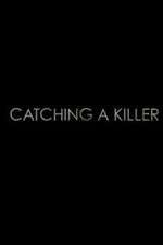 Watch Catching a Killer Myflixer