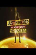 Watch Justin Bieber All Around the World Myflixer