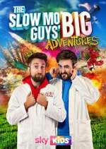 Watch The Slow Mo Guys' Big Adventures Myflixer