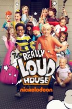 Watch The Really Loud House Myflixer