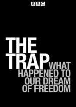 Watch The Trap: What Happened to Our Dream of Freedom Myflixer