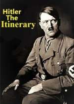 Watch Adolf Hitler: The Itinerary Myflixer