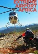 Watch Extreme Airport Africa Myflixer