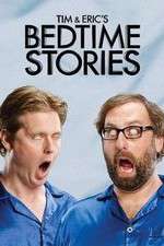 Watch Tim and Eric's Bedtime Stories Myflixer