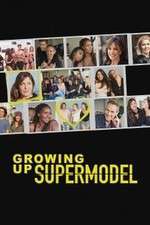 Watch Growing Up Supermodel Myflixer