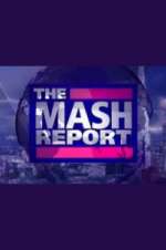 Watch The Mash Report Myflixer