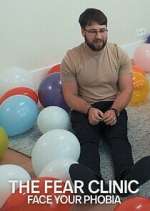 Watch The Fear Clinic: Face Your Phobia Myflixer
