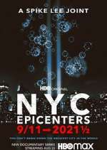 Watch NYC Epicenters 9/11→2021½ Myflixer
