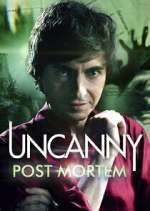 Watch Uncanny: Post Mortem Myflixer
