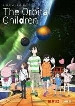 Watch The Orbital Children Myflixer
