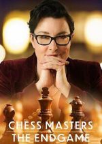Watch Chess Masters: The Endgame Myflixer