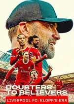 Watch Doubters to Believers Liverpool FC: Klopp\'s Era Myflixer
