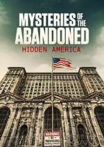 Watch Mysteries of the Abandoned: Hidden America Myflixer