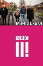 Watch MisFITS Like Us Myflixer