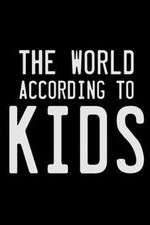Watch The World According to Kids Myflixer