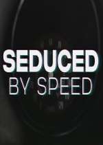 Watch Seduced by Speed Myflixer