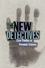 Watch The New Detectives Case Studies in Forensic Science Myflixer