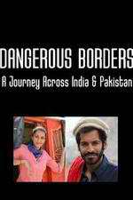 Watch Dangerous Borders: A Journey across India & Pakistan Myflixer
