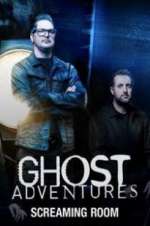 Watch Ghost Adventures: Screaming Room Myflixer