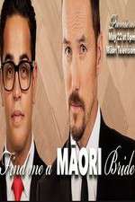Watch Find Me a Maori Bride Myflixer