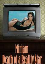 Watch Miriam: Death of a Reality Star Myflixer
