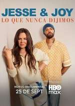 Watch Jesse & Joy: Lo que nunca dijimos Myflixer