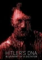 Watch Hitler\'s DNA: Blueprint of a Dictator Myflixer