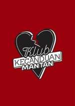Watch Klub Kecanduan Mantan Myflixer
