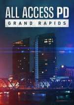 Watch All Access PD: Grand Rapids Myflixer