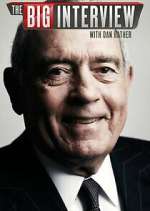 Watch The Big Interview with Dan Rather Myflixer