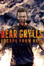 Watch Bear Grylls Escape From Hell Myflixer