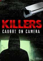 Watch Killers: Caught on Camera Myflixer