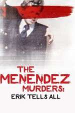 Watch The Menendez Murders: Erik Tells All Myflixer