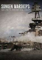 Watch Sunken Warships: Secrets from the Deep Myflixer
