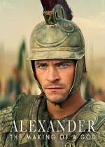 Watch Alexander: The Making of a God Myflixer
