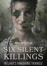 Watch Six Silent Killings: Ireland's Vanishing Triangle Myflixer