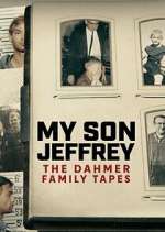 Watch My Son Jeffrey: The Dahmer Family Tapes Myflixer