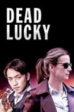 Watch Dead Lucky Myflixer