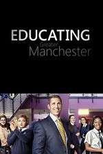 Watch Educating Greater Manchester Myflixer