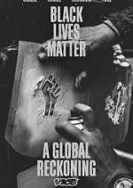Watch Black Lives Matter: A Global Reckoning Myflixer